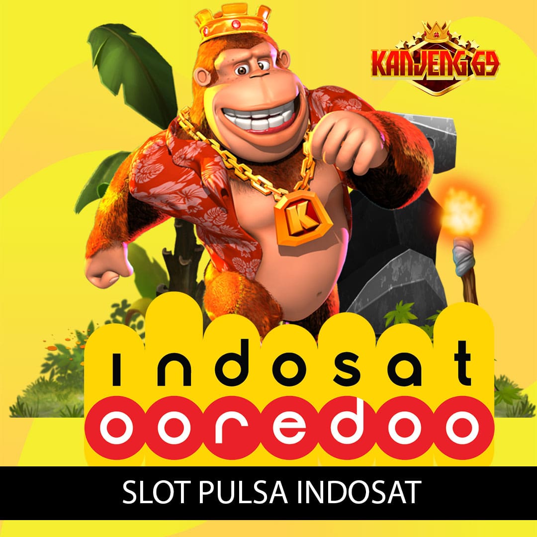 Kanjeng69 Slot Pulsa Indosat: Link Slot Gacor Deposit Via Pulsa IM3 dan Tri
